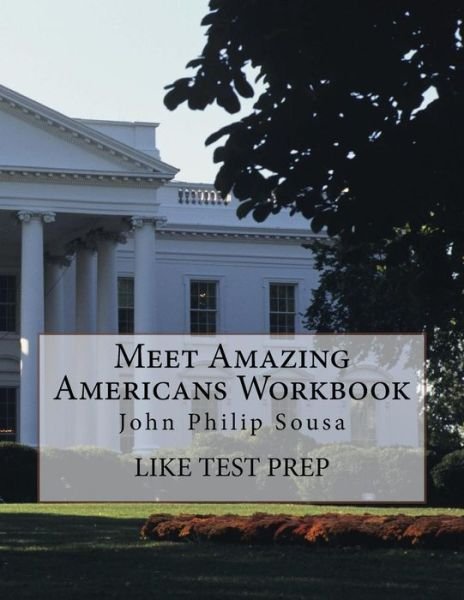 Cover for Like Test Prep · Meet Amazing Americans Workbook: John Philip Sousa (Pocketbok) (2014)