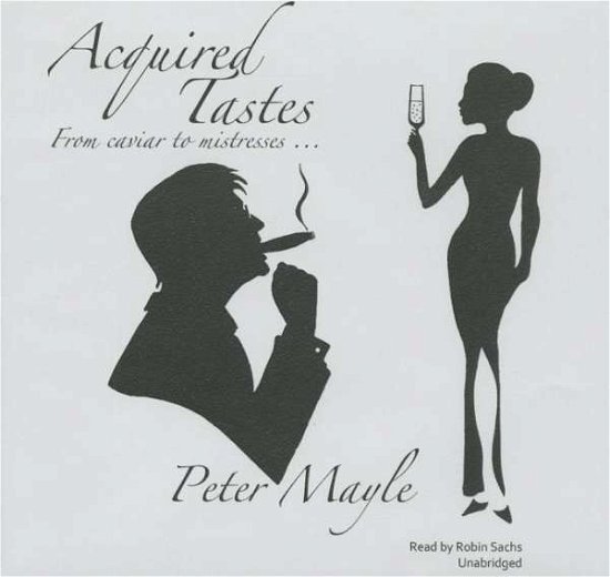 Acquired Tastes - Peter Mayle - Música - Escargot - 9781504654517 - 3 de agosto de 2015