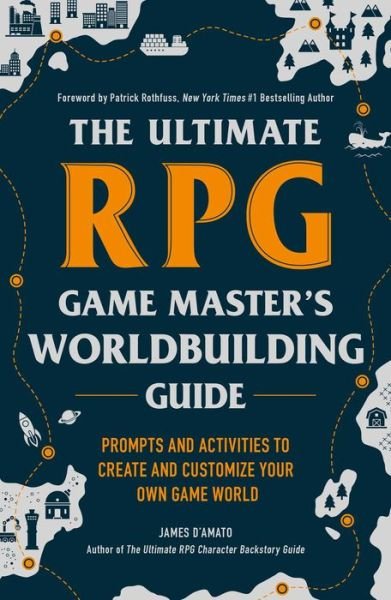 Cover for James D’Amato · The Ultimate RPG Game Master's Worldbuilding Guide: Prompts and Activities to Create and Customize Your Own Game World - Ultimate Role Playing Game Series (Pocketbok) (2021)
