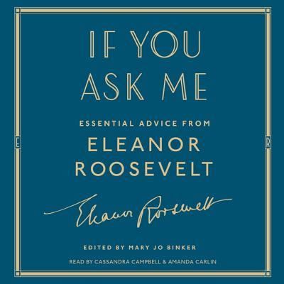 Cover for Eleanor Roosevelt · If You Ask Me Essential Advice from Eleanor Roosevelt (CD) (2018)