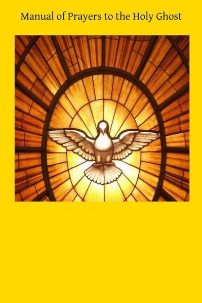 Cover for Father Felix of Jesus · Manual of Prayers to the Holy Ghost (Paperback Book) (2015)