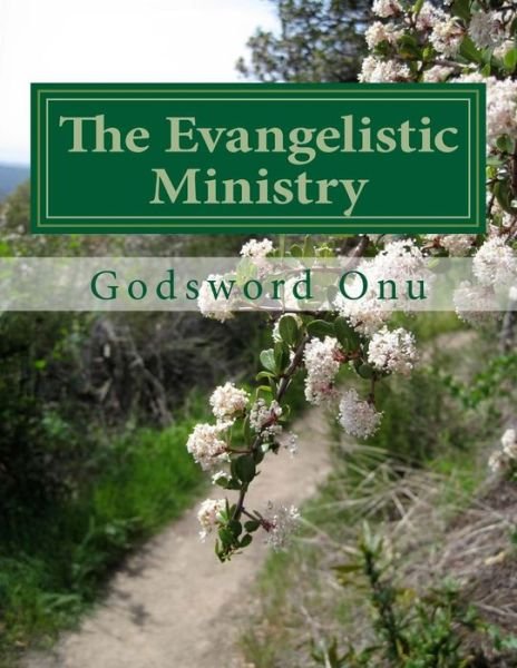 Cover for Apst Godsword Godswill Onu · The Evangelistic Ministry: the Ministry of the Evangelists (Paperback Book) (2015)