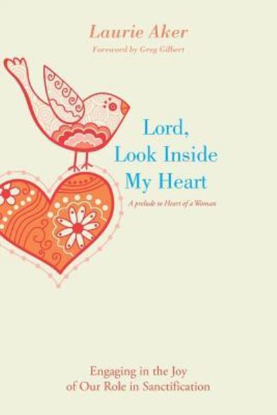 Cover for Laurie Aker · Lord, Look Inside My Heart (Paperback Book) (2017)