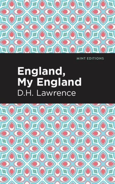England, My England and Other Stories - Mint Editions - D. H. Lawrence - Books - Graphic Arts Books - 9781513270517 - June 24, 2021