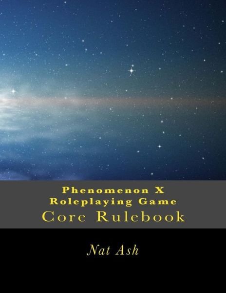 Cover for Nat Ash · Phenomenon X Roleplaying Game: Core Rulebook (Paperback Book) (2015)