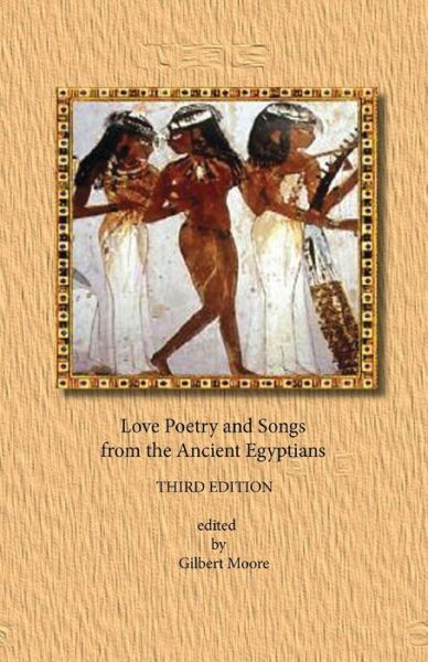 Cover for Gilbert Moore · Love Poetry and Songs from the Ancient Egyptians (Paperback Book) (2015)