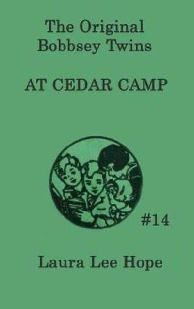 Cover for Laura Lee Hope · The Bobbsey Twins at Cedar Camp (Inbunden Bok) (2018)