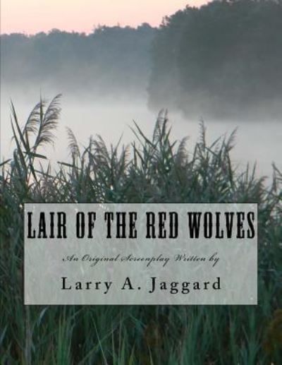 Cover for Larry A Jaggard · Lair of the Red Wolves (Paperback Book) (2015)