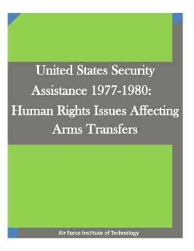 Cover for Air Force Institute of Technology · United States Security Assistance 1977-1980 (Paperback Bog) (2015)