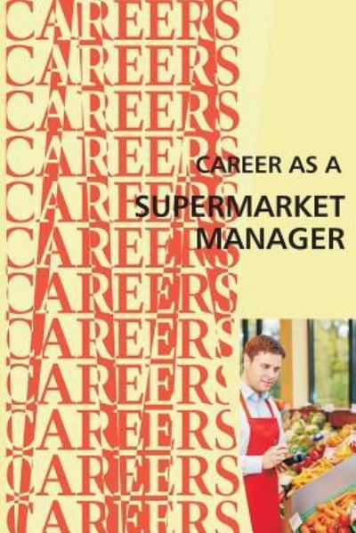 Cover for Institute for Career Research · Career as a Supermarket Manager (Paperback Book) (2016)