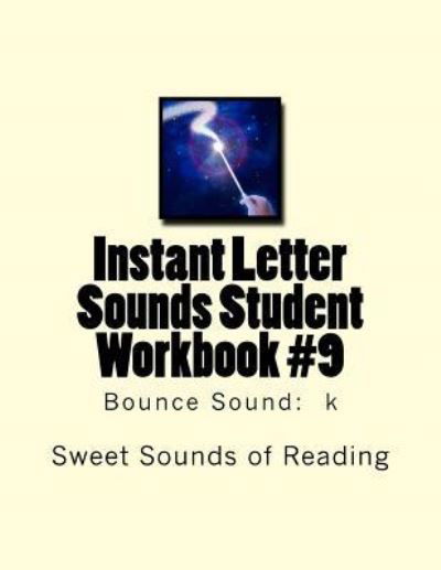 Cover for Sweet Sounds of Reading · Instant Letter Sounds Student Workbook #9 : Bounce Sound (Paperback Book) (2016)