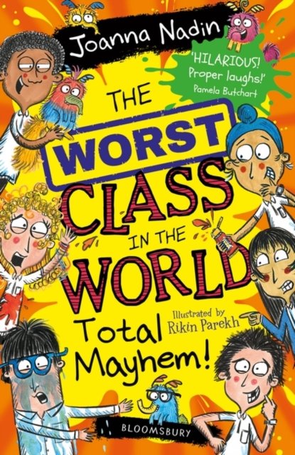 The Worst Class in the World Total Mayhem! - The Worst Class in the World - Joanna Nadin - Kirjat - Bloomsbury Publishing PLC - 9781526658517 - torstai 8. kesäkuuta 2023