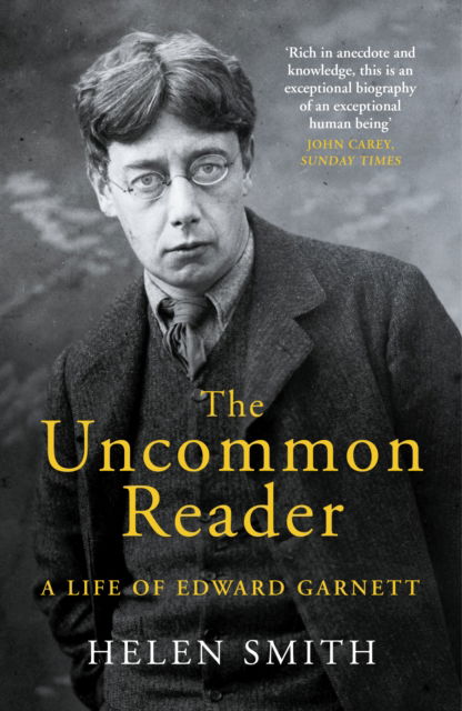 Cover for Helen Smith · The Uncommon Reader: A Life of Edward Garnett (Paperback Book) (2025)