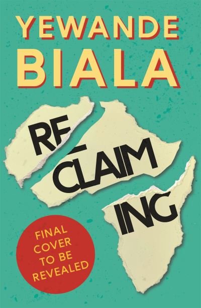 Cover for Yewande Biala · Reclaiming: Essays on finding yourself one piece at a time ‘Yewande offers piercing honesty… a must-read book for anyone who has been on social media.’- The Skinny (Hardcover bog) (2022)