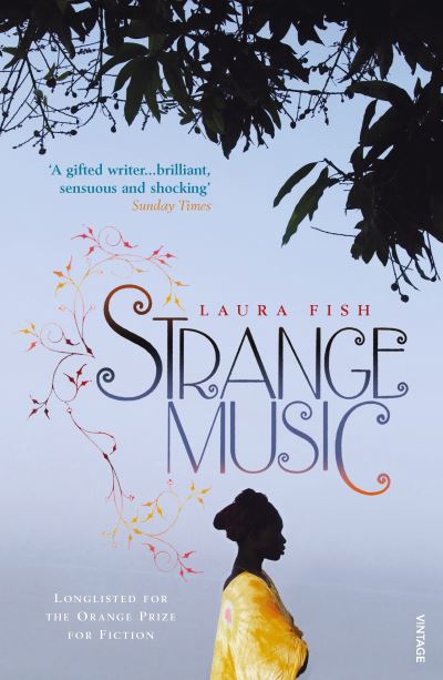 Cover for Laura Fish · Strange Music: Longlisted for the Orange Prize for Fiction (Paperback Book) (2023)