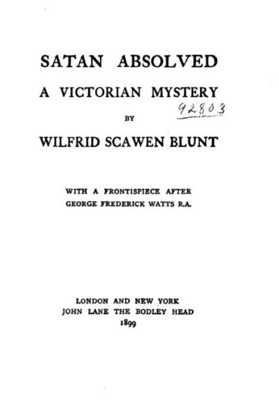 Satan Absolved, A Victorian Mystery - Wilfrid Scawen Blunt - Books - Createspace Independent Publishing Platf - 9781530112517 - February 18, 2016