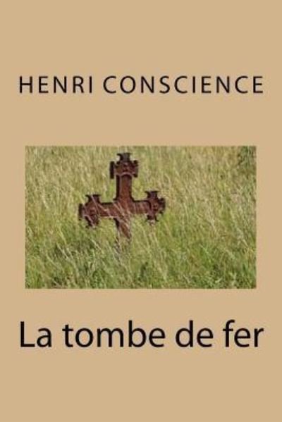 Cover for Henri Conscience · La tombe de fer (Taschenbuch) (2016)