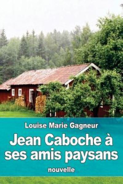 Cover for Marie-Louise Gagneur · Jean Caboche a ses amis paysans (Paperback Book) (2016)