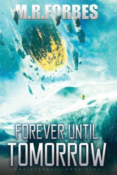 Cover for M.R. Forbes · Forever Until Tomorrow (War Eternal) (Volume 5) (Bok) (2016)