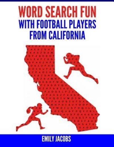 Word Search Fun with Football Players from California - Emily Jacobs - Livros - Createspace Independent Publishing Platf - 9781537506517 - 6 de setembro de 2016