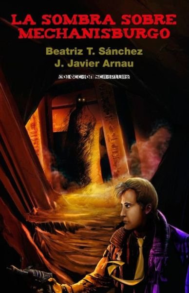 Cover for J Javier Arnau · La sombra sobre Mechanisburgo (Paperback Bog) (2016)