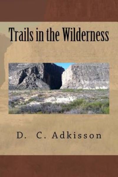 Cover for D C Adkisson · Trails in the Wilderness (Paperback Bog) (2017)