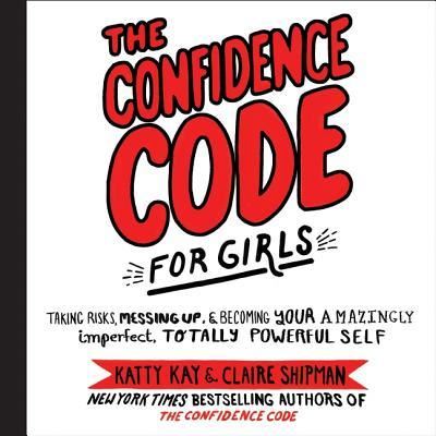 Cover for Katty Kay · The Confidence Code for Girls Lib/E (CD) (2018)