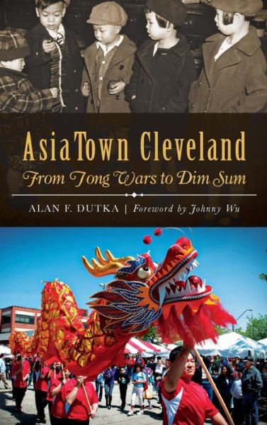 Cover for Alan F Dutka · AsiaTown Cleveland (Hardcover Book) (2014)