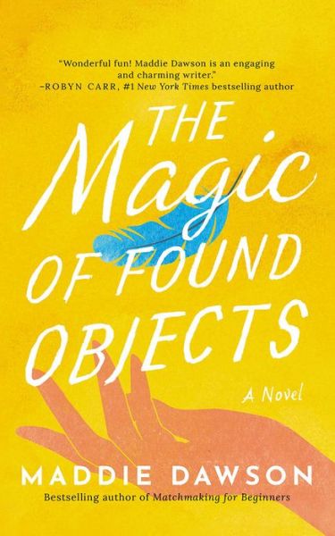 Cover for Maddie Dawson · The Magic of Found Objects: A Novel (Paperback Book) (2021)