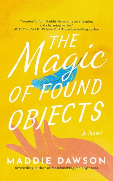 The Magic of Found Objects: A Novel - Maddie Dawson - Books - Amazon Publishing - 9781542021517 - August 1, 2021