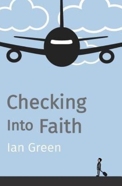 Cover for Ian Green · Checking into Faith (Paperback Book) (2017)