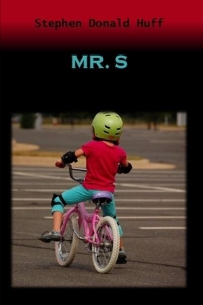 Cover for Stephen Donald Huff · Mr. S (Paperback Book) (2014)