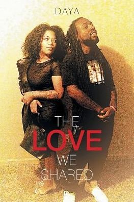 Cover for Daya · The Love We Shared (Paperback Book) (2017)
