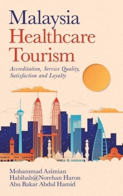 Cover for Mohammad Azimian · Malaysia Healthcare Tourism (Book) (2020)