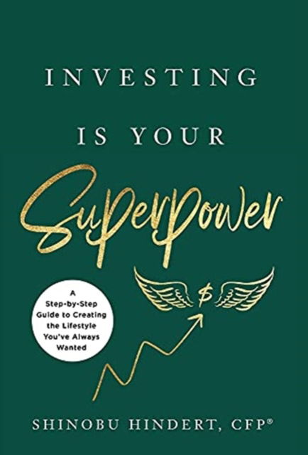 Cover for Shinobu Hindert · Investing Is Your Superpower (Hardcover Book) (2021)