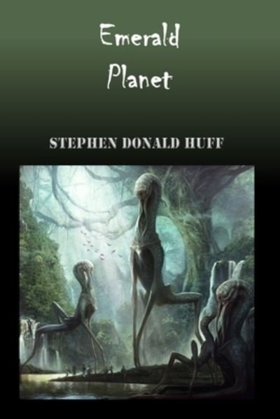 Cover for Huff, Stephen Donald, Dr · Emerald Planet: Wee, Wicked Whispers: Collected Short Stories 2007 - 2008 - Of Aliens, Eleven: A Tapestry of Twisted Threads in Folio (Pocketbok) (2008)