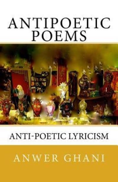 Cover for Anwer Ghani · Antipoetic Poems (Paperback Bog) (2017)