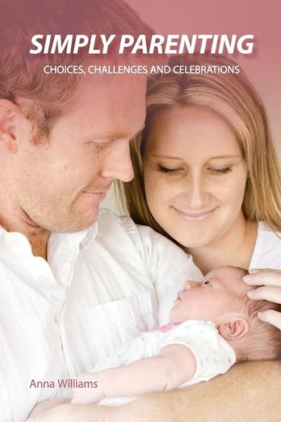 Cover for Anna Williams · Simply Parenting (Pocketbok) (2017)