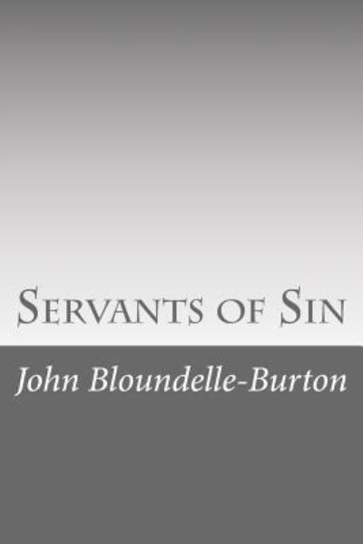 Cover for John Bloundelle-Burton · Servants of Sin (Paperback Book) (2017)