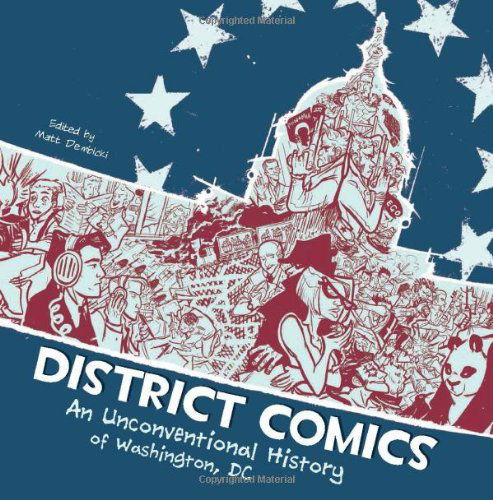 Cover for Jim Ottaviani · District Comics: an Unconventional History of Washington, Dc (Paperback Book) [Gph edition] (2012)