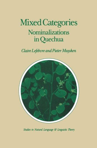 Cover for C. Lefebvre · Mixed Categories: Nominalizations in Quechua - Studies in Natural Language and Linguistic Theory (Pocketbok) [Softcover reprint of the original 1st ed. 1988 edition] (1988)