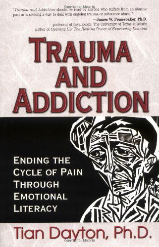 Cover for Tian Dayton · Trauma and Addiction: Ending the Cycle of Pain Through Emotional Literacy (Pocketbok) (2000)