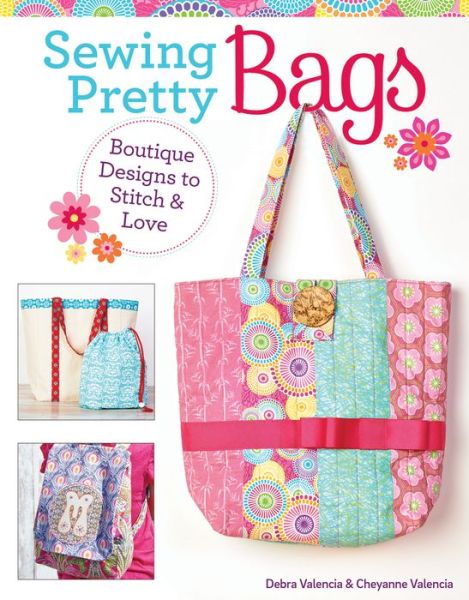 Cover for Debra Valencia · Sewing Pretty Bags: Boutique Designs to Stitch &amp; Love (Paperback Book) (2015)