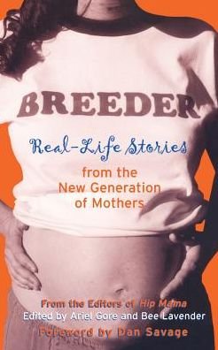 Cover for Bee Lavender · Breeder: Real-Life Stories from the New Generation of Mothers (Paperback Book) (2001)