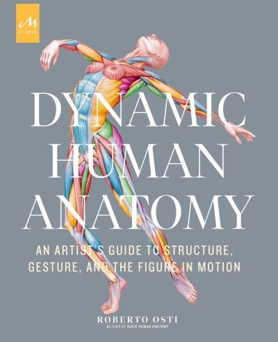 Cover for Roberto Osti · Dynamic Human Anatomy: An Artist's Guide to Structure, Gesture, and the Figure in Motion (Gebundenes Buch) (2021)