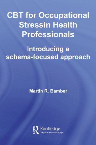 Cover for Bamber, Martin R. (Selby and York NHS Primary Care Trust, UK) · CBT for Occupational Stress in Health Professionals: Introducing a Schema-Focused Approach (Hardcover Book) (2006)