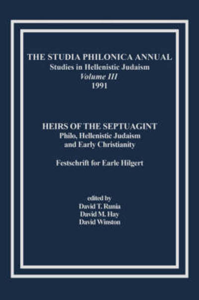 Cover for David T Runia · The Studia Philonica Annual, Iii, 1991: Heirs of the Septuagint: Philo, Hellenistic Judaism and Early Christianity (Festschrift for Earle Hilgert) (Paperback Book) (1991)