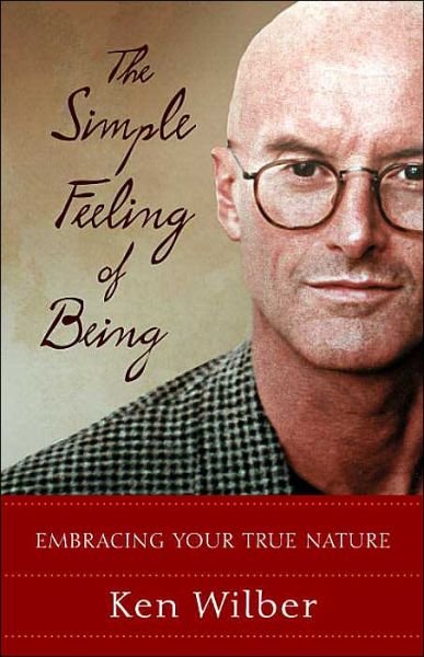 Cover for Ken Wilber · The Simple Feeling of Being: Visionary, Spiritual, and Poetic Writings (Paperback Book) (2004)