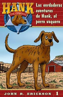 Cover for John R Erickson · Las Verdaderas Aventuras de Hank, El Perro Vaquero (Paperback Book) (2018)