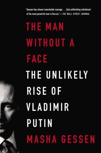 The Man Without a Face: the Unlikely Rise of Vladimir Putin - Masha Gessen - Books - Riverhead Trade - 9781594486517 - March 5, 2013